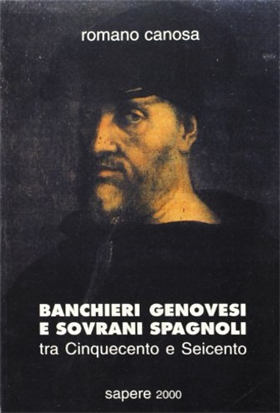 9788876731334-Banchieri genovesi e sovrani spagnoli tra Cinquecento e Seicento.